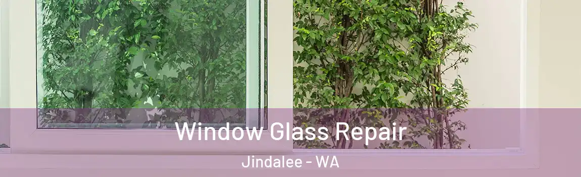 Window Glass Repair Jindalee - WA