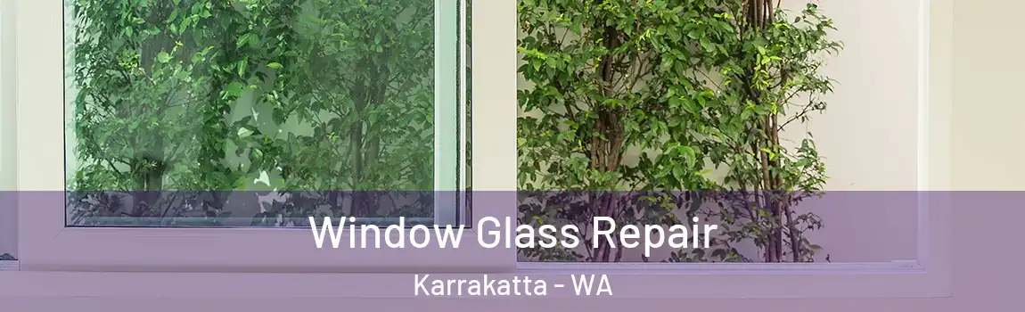Window Glass Repair Karrakatta - WA