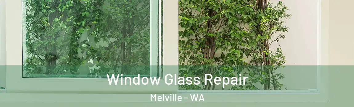 Window Glass Repair Melville - WA