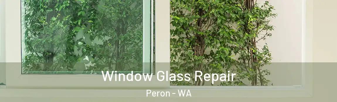Window Glass Repair Peron - WA