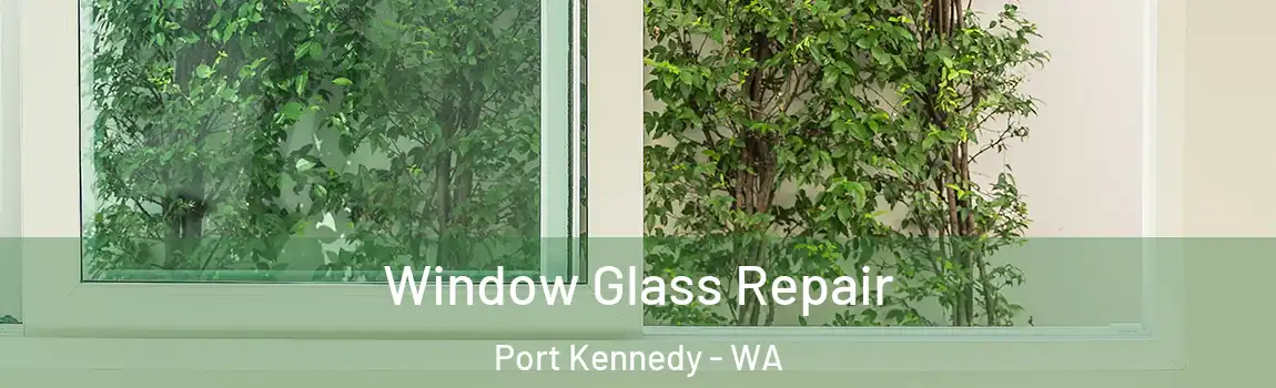 Window Glass Repair Port Kennedy - WA