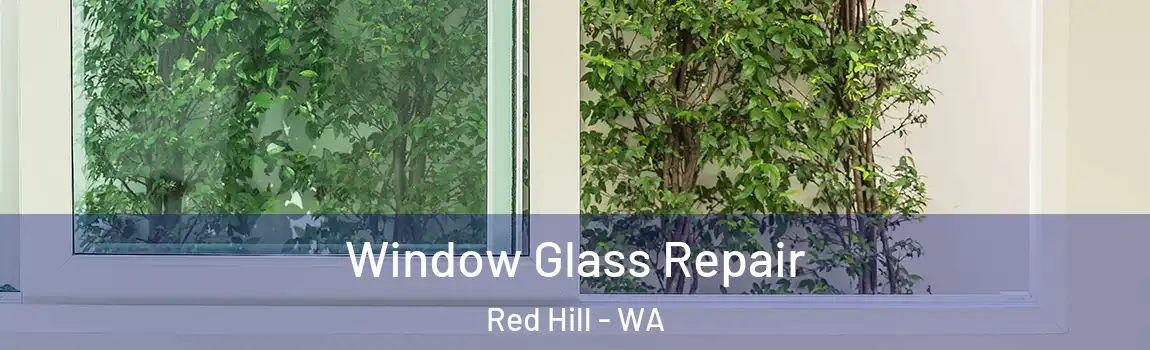 Window Glass Repair Red Hill - WA