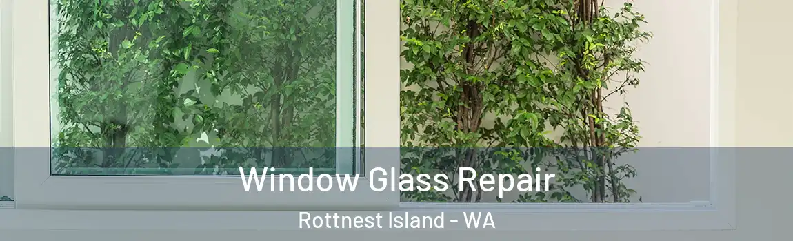 Window Glass Repair Rottnest Island - WA