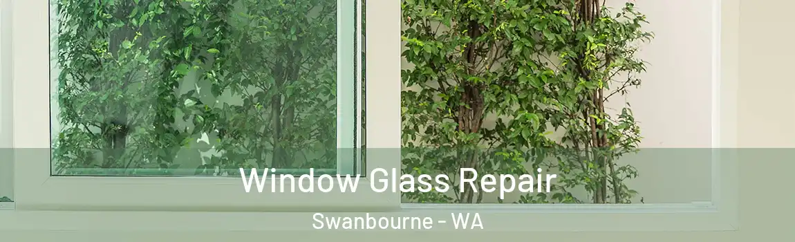 Window Glass Repair Swanbourne - WA