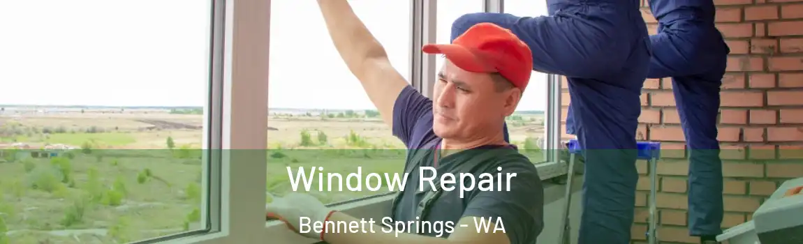 Window Repair Bennett Springs - WA