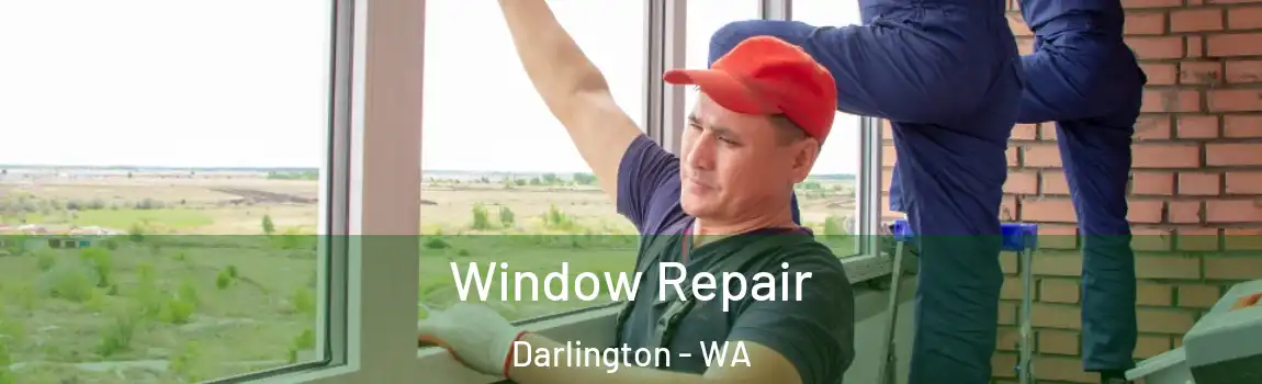 Window Repair Darlington - WA