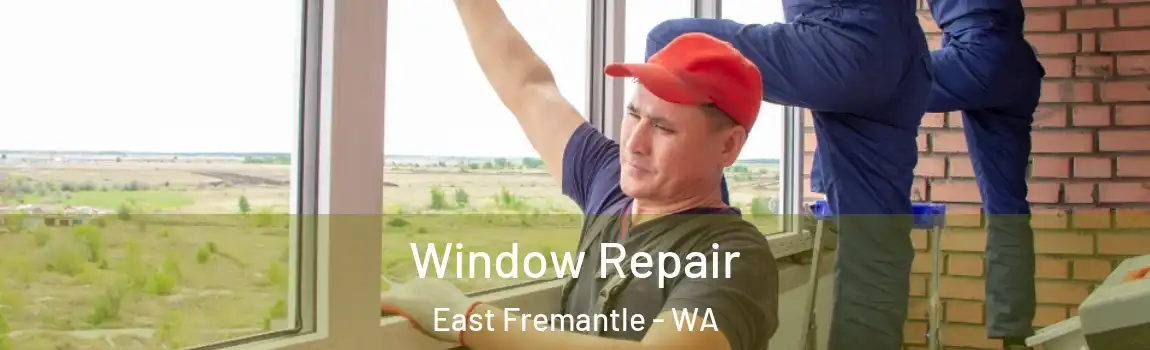 Window Repair East Fremantle - WA