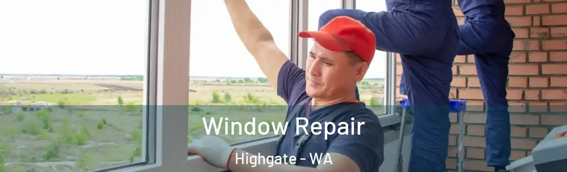 Window Repair Highgate - WA