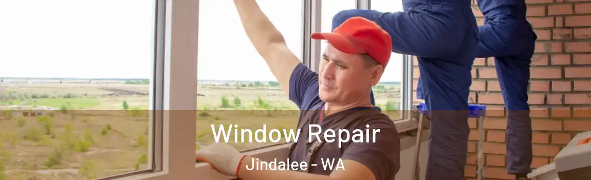 Window Repair Jindalee - WA