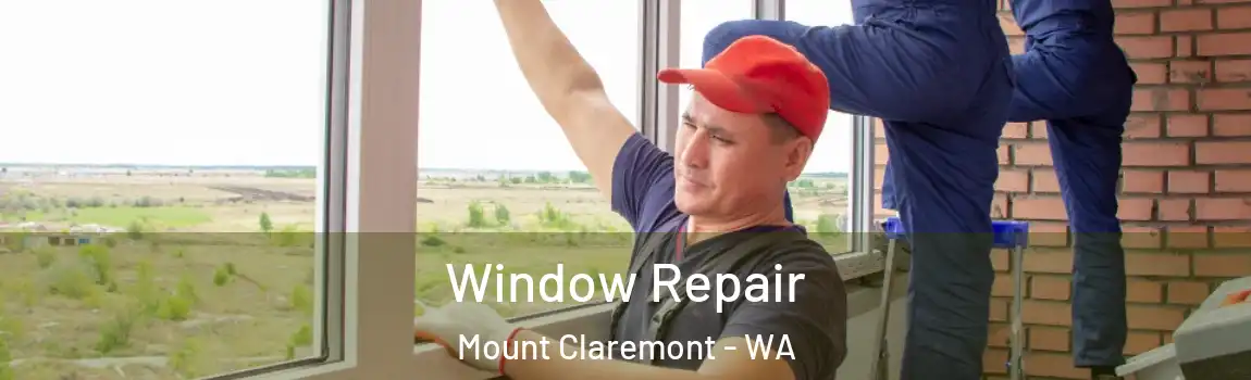 Window Repair Mount Claremont - WA