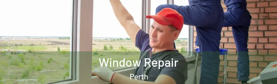 Window Repair Perth