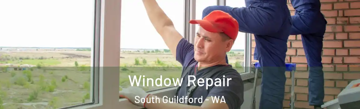 Window Repair South Guildford - WA