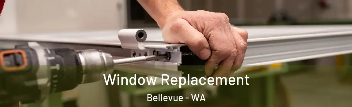Window Replacement Bellevue - WA