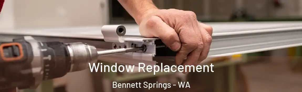 Window Replacement Bennett Springs - WA