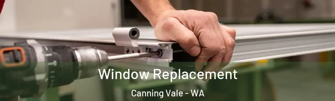 Window Replacement Canning Vale - WA