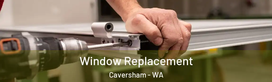 Window Replacement Caversham - WA