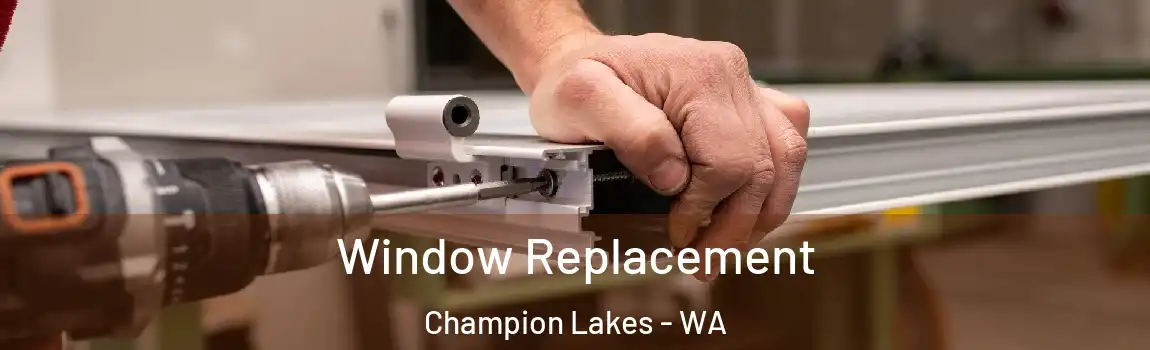 Window Replacement Champion Lakes - WA