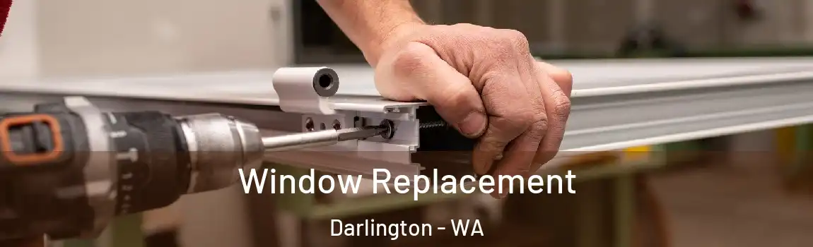 Window Replacement Darlington - WA