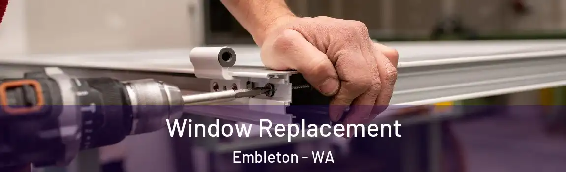 Window Replacement Embleton - WA