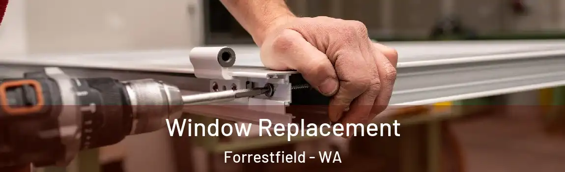 Window Replacement Forrestfield - WA