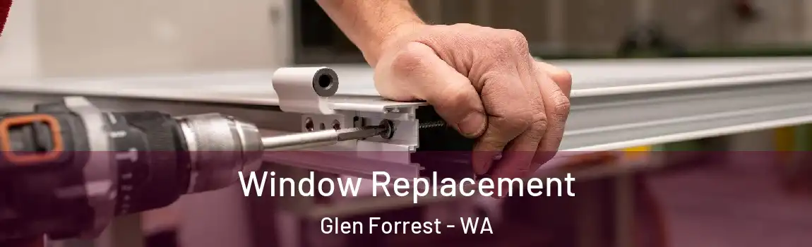 Window Replacement Glen Forrest - WA