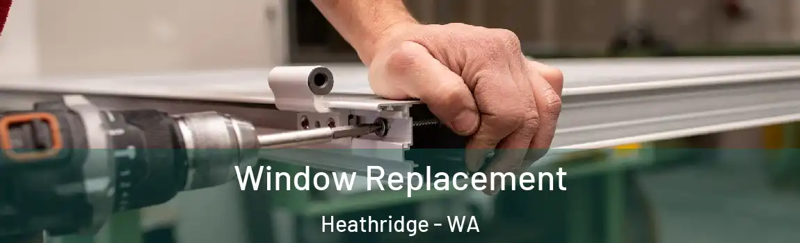 Window Replacement Heathridge - WA