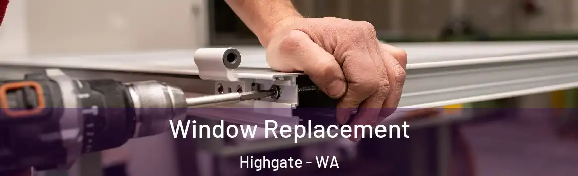 Window Replacement Highgate - WA