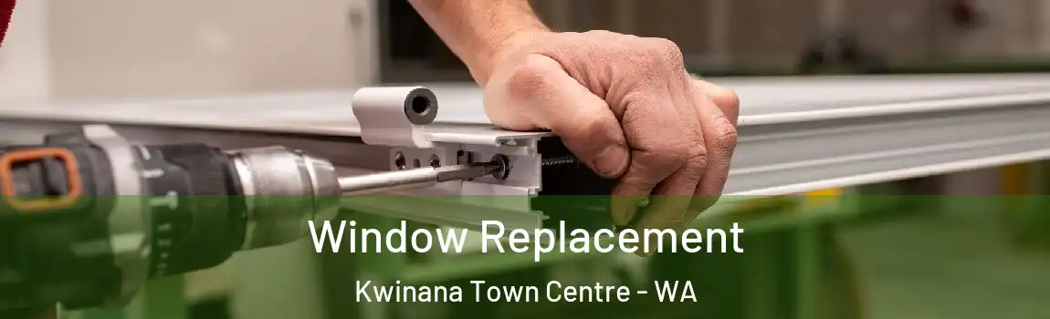 Window Replacement Kwinana Town Centre - WA