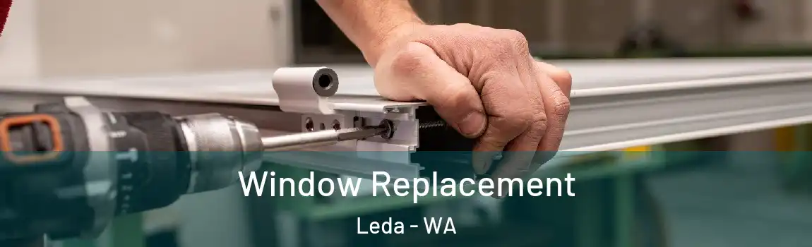 Window Replacement Leda - WA