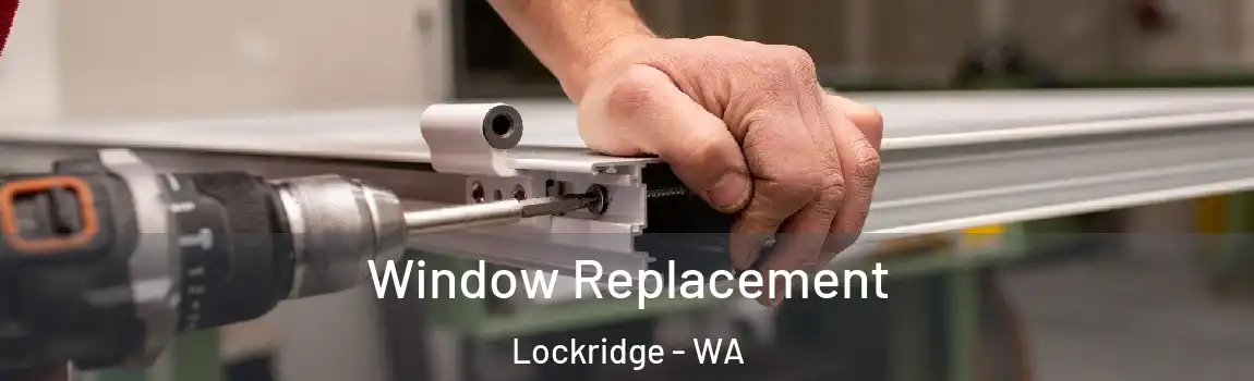 Window Replacement Lockridge - WA