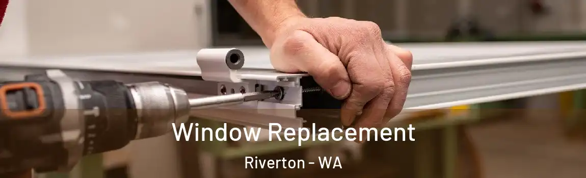 Window Replacement Riverton - WA