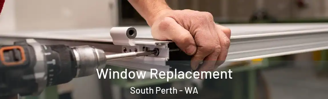 Window Replacement South Perth - WA