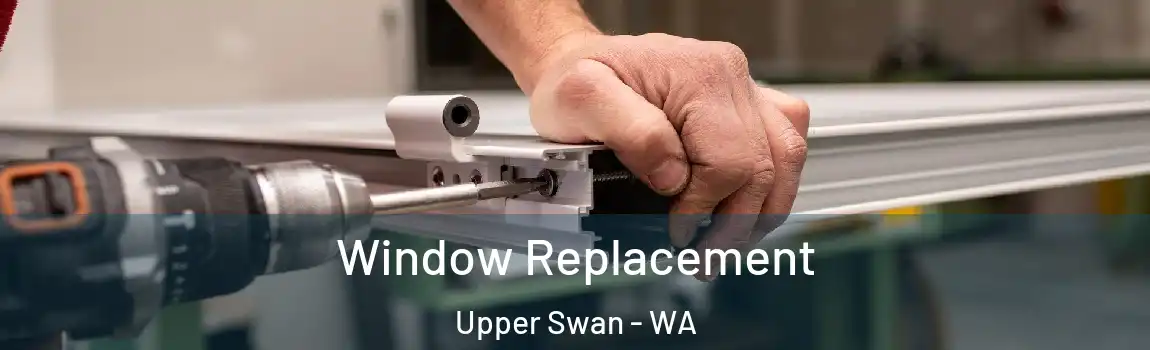 Window Replacement Upper Swan - WA