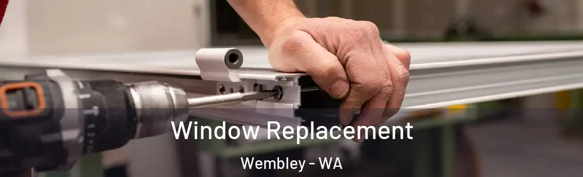 Window Replacement Wembley - WA