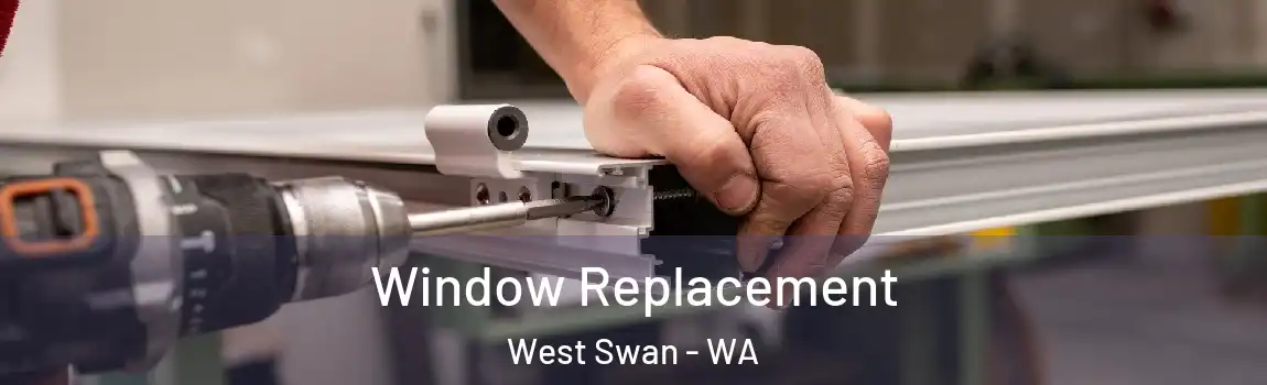 Window Replacement West Swan - WA