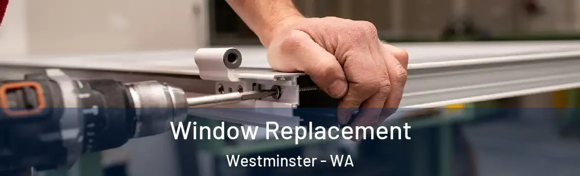 Window Replacement Westminster - WA