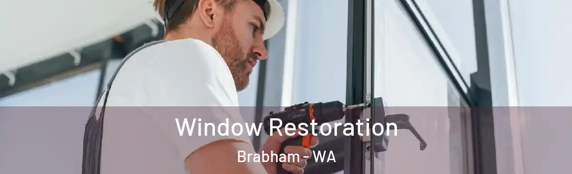 Window Restoration Brabham - WA
