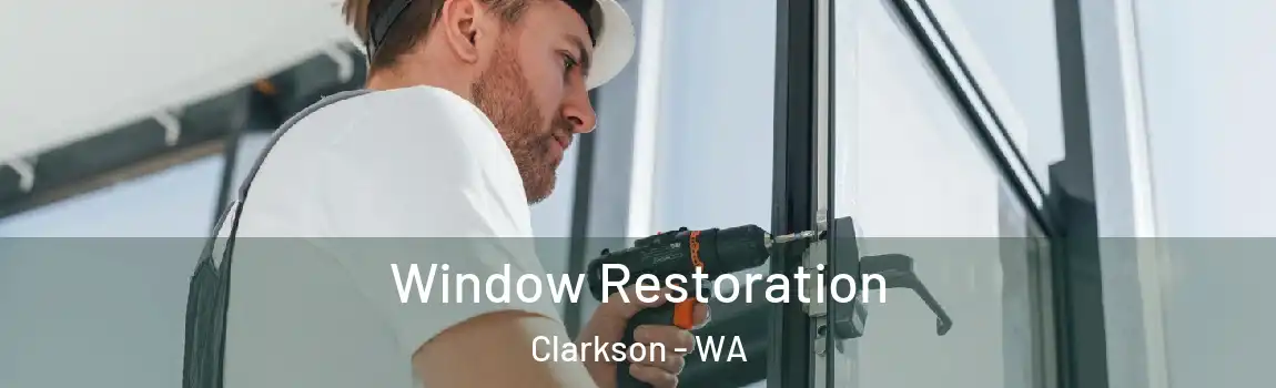 Window Restoration Clarkson - WA
