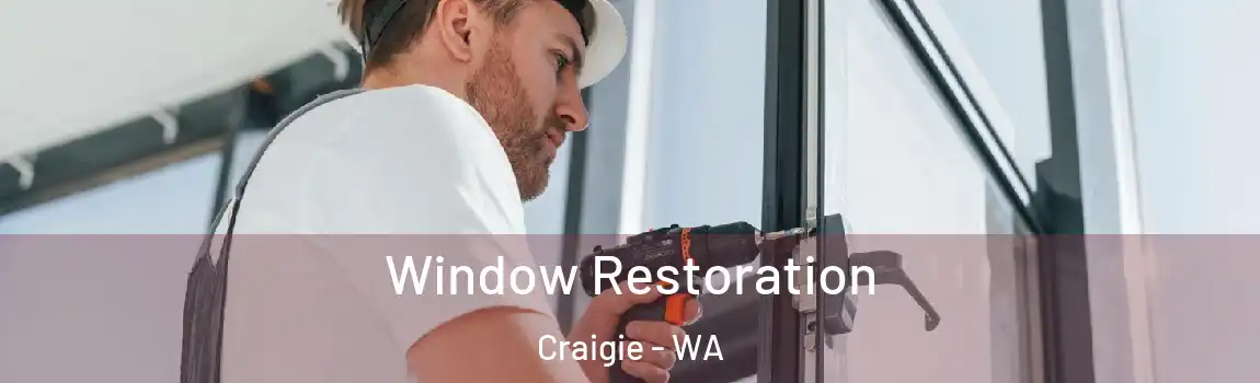 Window Restoration Craigie - WA