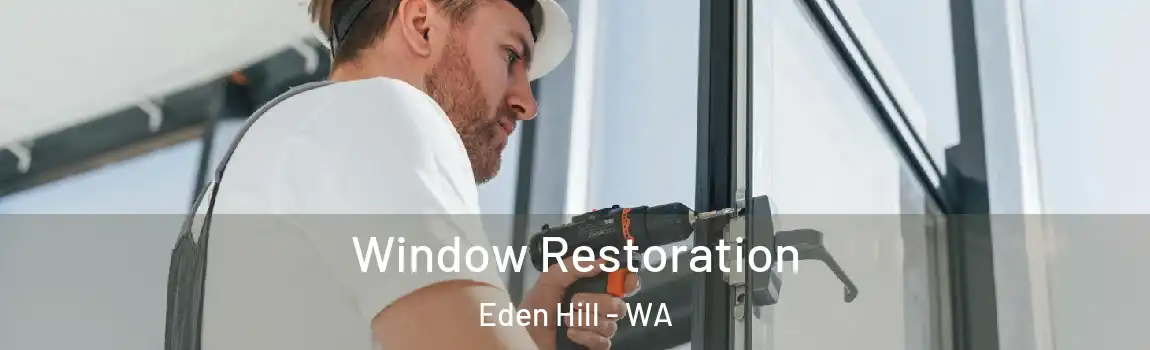 Window Restoration Eden Hill - WA