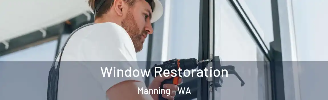 Window Restoration Manning - WA