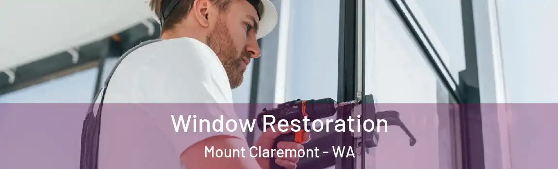 Window Restoration Mount Claremont - WA