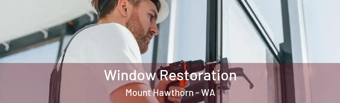 Window Restoration Mount Hawthorn - WA