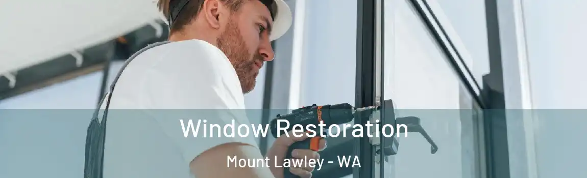 Window Restoration Mount Lawley - WA