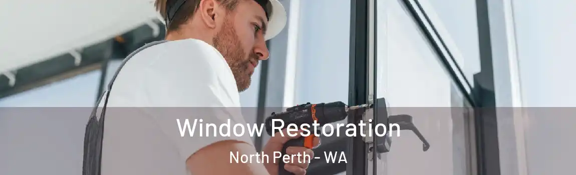 Window Restoration North Perth - WA