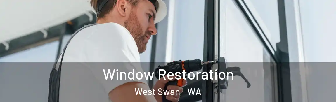 Window Restoration West Swan - WA