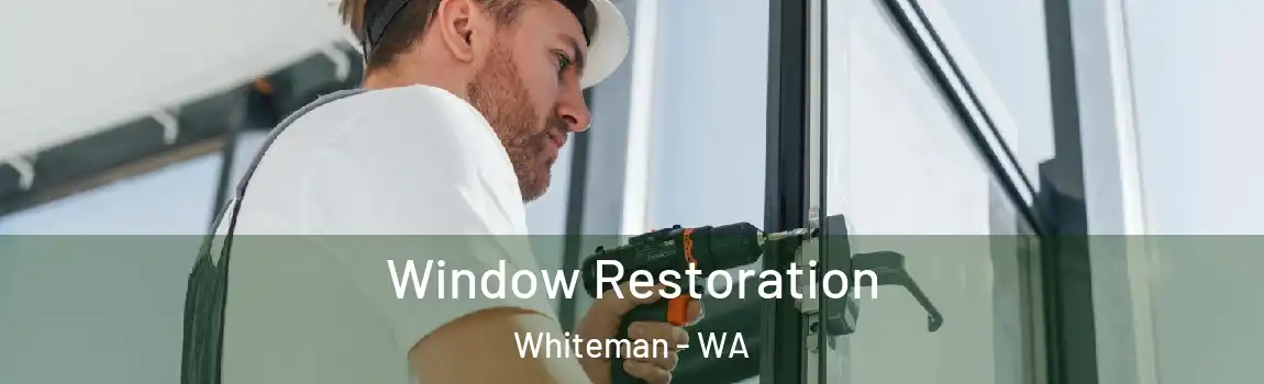 Window Restoration Whiteman - WA